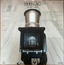 Load image into Gallery viewer, Shellac : To All Trains (LP, Album, PET)