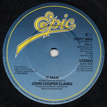 Load image into Gallery viewer, John Cooper Clarke : It Man / Thirty Six Hours (7")