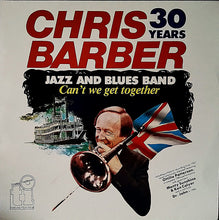 Load image into Gallery viewer, Chris Barber Jazz And Blues Band* : Can't We Get Together (2xLP, Album)