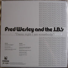 Load image into Gallery viewer, Fred Wesley And The J.B.'s* : Damn Right I Am Somebody (LP, Album, RE)
