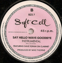 Load image into Gallery viewer, Soft Cell : Say Hello, Wave Goodbye (7", Single, Pap)