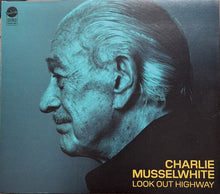 Load image into Gallery viewer, Charlie Musselwhite : Look out Highway (CD, Album)