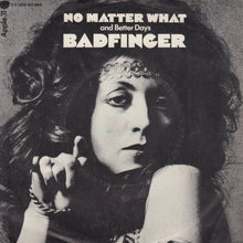 Load image into Gallery viewer, Badfinger : No Matter What (7", Single)