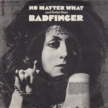 Load image into Gallery viewer, Badfinger : No Matter What (7", Single)