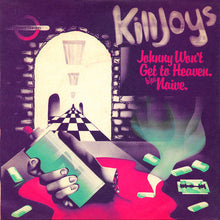 Load image into Gallery viewer, The Killjoys : Johnny Won't Get To Heaven (7", RP, Whi)