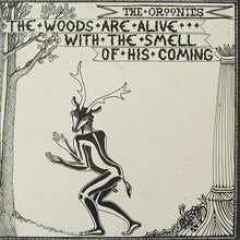 Load image into Gallery viewer, The Oroonies : The Woods Are Alive With The Smell Of His Coming (12")