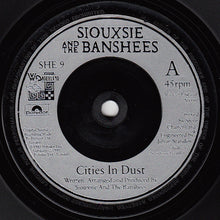 Load image into Gallery viewer, Siouxsie And The Banshees* : Cities In Dust (7", Single, Sil)