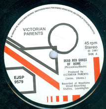 Load image into Gallery viewer, Victorian Parents : Dead Red Grass Of Home / Another Waste Of Time (7", Single)