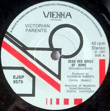 Load image into Gallery viewer, Victorian Parents : Dead Red Grass Of Home / Another Waste Of Time (7", Single)