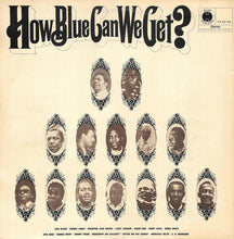 Load image into Gallery viewer, Various : How Blue Can We Get? (2xLP, Comp)