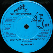 Load image into Gallery viewer, Morrissey : Everyday Is Like Sunday (7", Single, Sol)