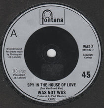 Load image into Gallery viewer, Was (Not Was) : Spy In The House Of Love (7", Single)