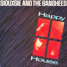Load image into Gallery viewer, Siouxsie And The Banshees* : Happy House (7", Single)