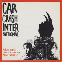 Load image into Gallery viewer, Car Crash International* : "The Title Track From The Whip" (12", Single)