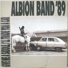Load image into Gallery viewer, Albion Band' 89* : Give Me A Saddle, I'll Trade You A Car (LP, Album)