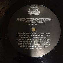 Load image into Gallery viewer, Various : Dope-Guns-'n-Fucking In The Streets (Volumes 4-7) (LP, Comp)