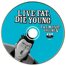 Load image into Gallery viewer, Various : Fat Music Volume V: Live Fat, Die Young (CD, Album, Comp)