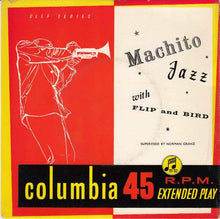 Load image into Gallery viewer, Machito And His Orchestra : Machito Jazz With Flip And Bird (7", EP, Mono)