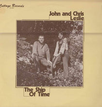 Load image into Gallery viewer, John* And Chris Leslie : The Ship Of Time (LP, Album)
