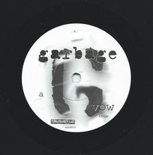 Load image into Gallery viewer, Garbage : Vow (7", Single, Ltd, Met)