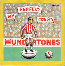 Load image into Gallery viewer, The Undertones : My Perfect Cousin (7")