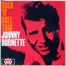 Load image into Gallery viewer, Johnny Burnette : Rock 'N' Roll Trio (LP, Album, Mono, RE)