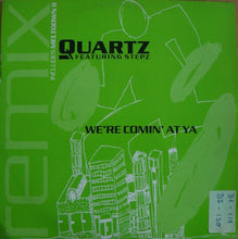Load image into Gallery viewer, Quartz (2) : We're Comin' At Ya (Remix) (12")
