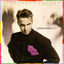 Load image into Gallery viewer, Johnny Hates Jazz : Shattered Dreams (12")