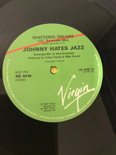 Load image into Gallery viewer, Johnny Hates Jazz : Shattered Dreams (12")