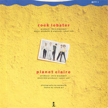 Load image into Gallery viewer, The B-52's : Rock Lobster / Planet Claire (7", Single)