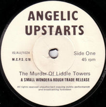 Load image into Gallery viewer, Angelic Upstarts : The Murder Of Liddle Towers (7", Single, RE)