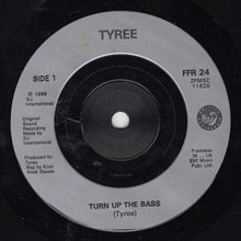 Load image into Gallery viewer, Tyree* : Turn Up The Bass (7", Single)