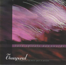 Load image into Gallery viewer, Love Spirals Downwards : Temporal: A Collection Of Music Past & Present (CD, Comp)