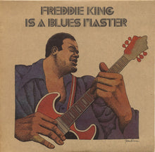 Load image into Gallery viewer, Freddie King : Freddie King Is A Blues Master (LP, Album, RE)