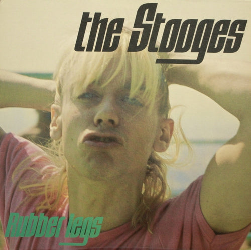 The Stooges : Rubber Legs (LP + 7
