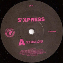 Load image into Gallery viewer, S'Xpress* : Hey Music Lover (7")