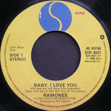 Load image into Gallery viewer, Ramones : Baby I Love You (7", Single, Lar)