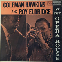 Load image into Gallery viewer, Coleman Hawkins And Roy Eldridge : At The Opera House (LP)