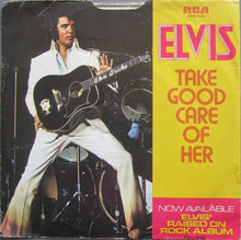 Load image into Gallery viewer, Elvis* : Take Good Care Of Her / I've Got A Thing About You Baby (7", Single, Hol)