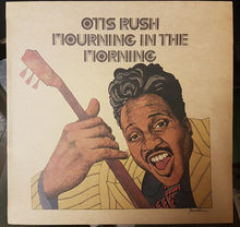 Load image into Gallery viewer, Otis Rush : Mourning In The Morning (LP, Album, RE)