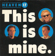 Load image into Gallery viewer, Heaven 17 : This Is Mine (7", Single, Pap)