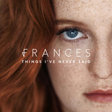Load image into Gallery viewer, Frances (9) : Things I've Never Said (LP, Album)