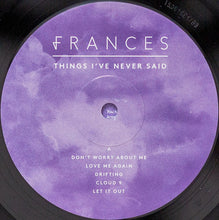 Load image into Gallery viewer, Frances (9) : Things I've Never Said (LP, Album)