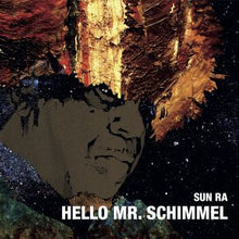 Load image into Gallery viewer, Sun Ra : Hello Mr. Schimmel (7", EP)