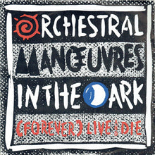 Load image into Gallery viewer, Orchestral Manoeuvres In The Dark : (Forever) Live And Die (7", Single)
