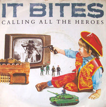 Load image into Gallery viewer, It Bites : Calling All The Heroes (7", Single)