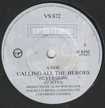 Load image into Gallery viewer, It Bites : Calling All The Heroes (7", Single)