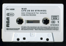 Load image into Gallery viewer, War : Life (Is So Strange) (Cass, Album, Dol)