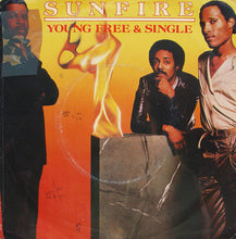 Load image into Gallery viewer, Sunfire (2) : Young, Free & Single (7", Single, Sol)