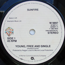 Load image into Gallery viewer, Sunfire (2) : Young, Free & Single (7", Single, Sol)